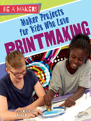 cover image of Maker Projects for Kids Who Love Printmaking